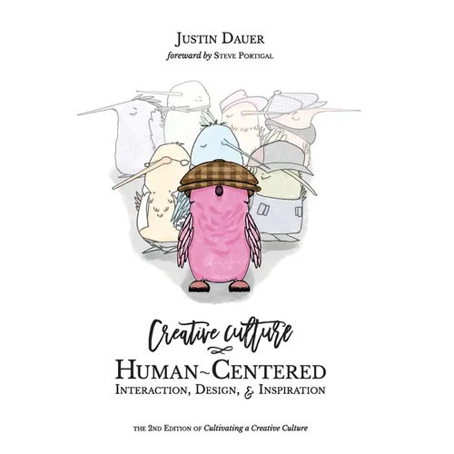 Creative Culture: Human-Centered Interaction, Design, & Inspiration - Paperback