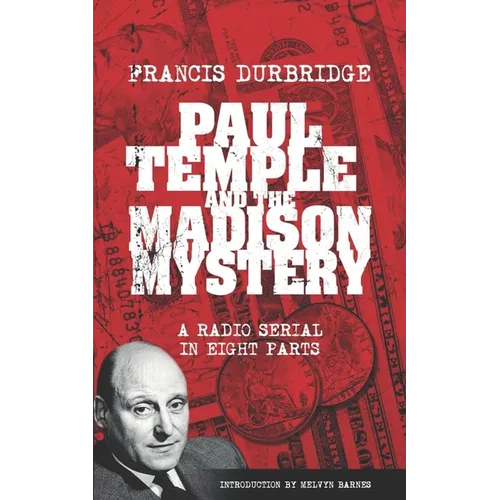 Paul Temple and the Madison Mystery (Scripts of the radio serial) - Paperback