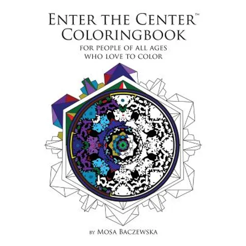 Enter the Center Coloringbook: For People of All Ages Who Love to Color - Paperback