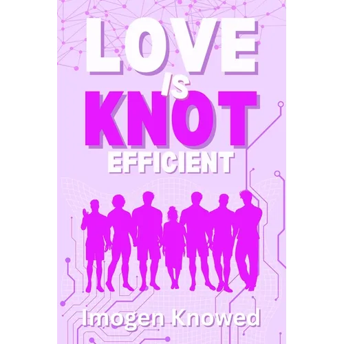 Love is Knot Efficient: A Why Choose Omegaverse Romance - Paperback