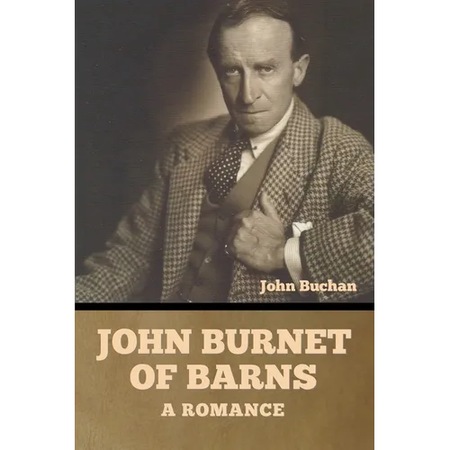 John Burnet of Barns: A Romance - Paperback