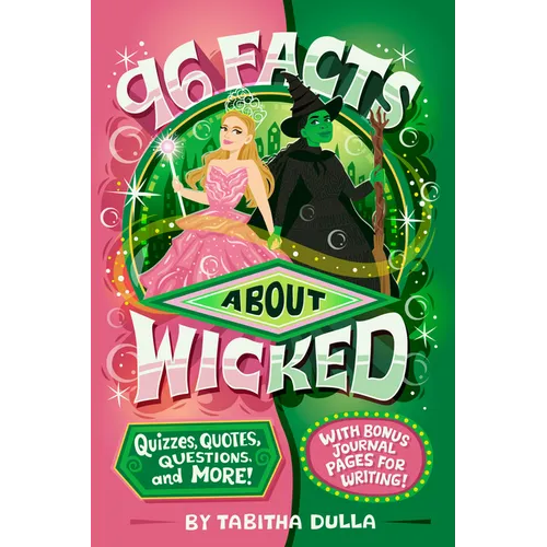 96 Facts about Wicked: Quizzes, Quotes, Questions, and More! with Bonus Journal Pages for Writing! - Paperback