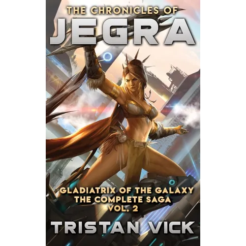 The Chronicles of Jegra The Complete Saga Vol. 2 - Hardcover