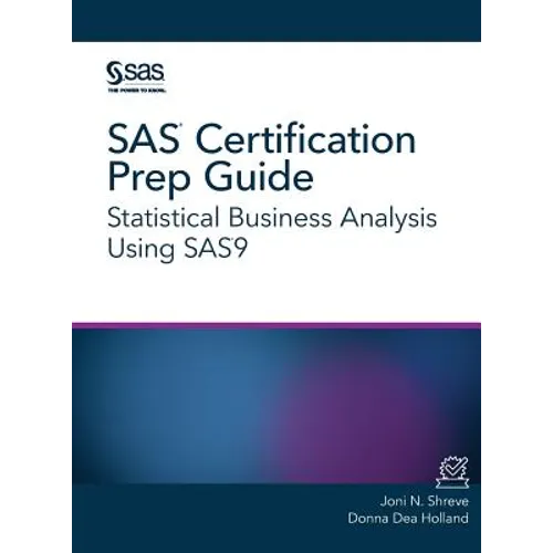 SAS Certification Prep Guide: Statistical Business Analysis Using SAS9 - Hardcover