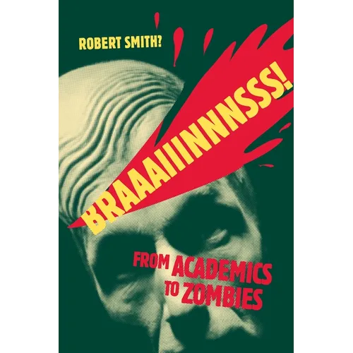 Braaaiiinnnsss!: From Academics to Zombies - Paperback