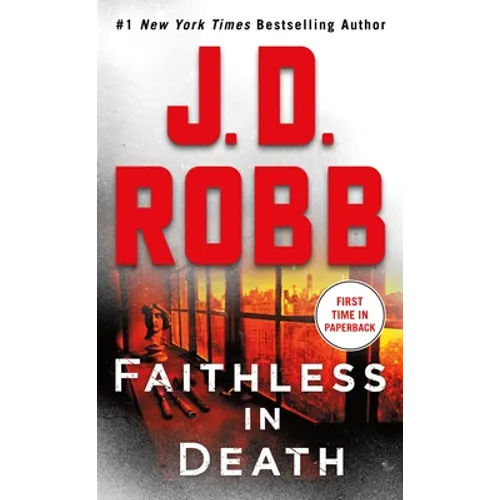 Faithless in Death: An Eve Dallas Novel - Paperback