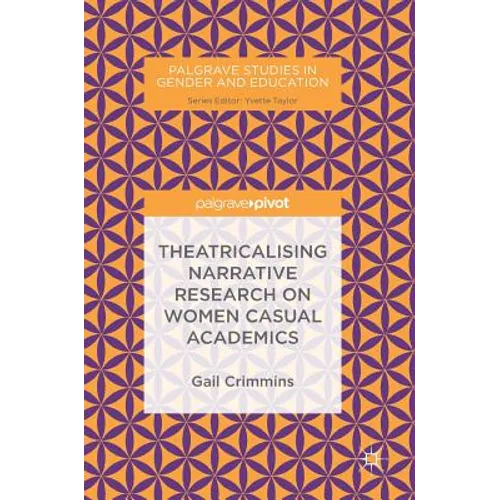 Theatricalising Narrative Research on Women Casual Academics - Hardcover