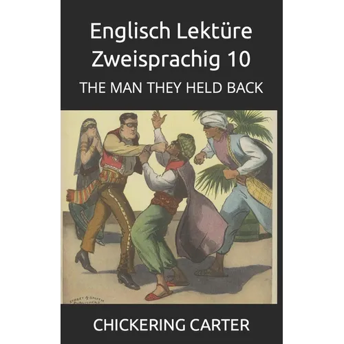 Englisch Lektüre Zweisprachig 10: The Man They Held Back - Paperback
