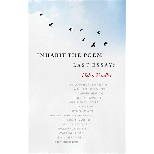 Inhabit the Poem: Last Essays - Hardcover