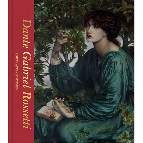 Dante Gabriel Rossetti: Portraits of Women - Hardcover