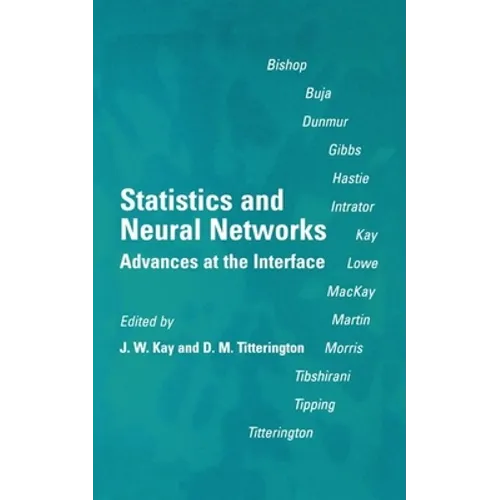 Statistics and Neural Networks: Advances at the Interface