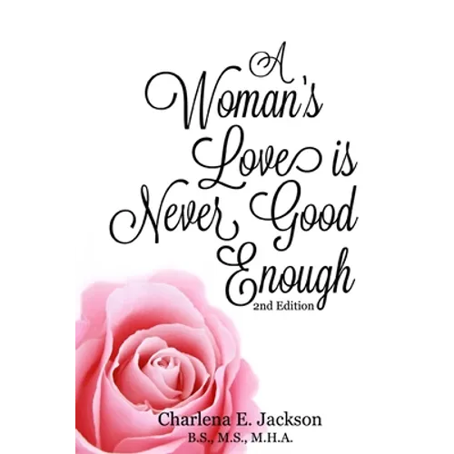 A Woman's Love Is Never Good Enough 2nd edition - Paperback
