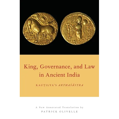 King, Governance, and Law in Ancient India: Kautilya's Arthasastra - Paperback