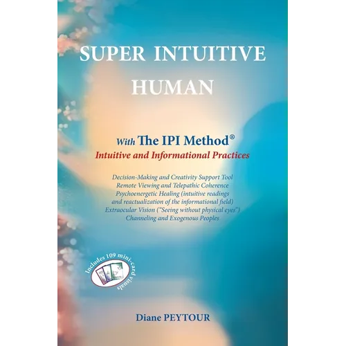 Super Intuitive Human: IPI METHOD Intuitive and Informational Practices - Paperback