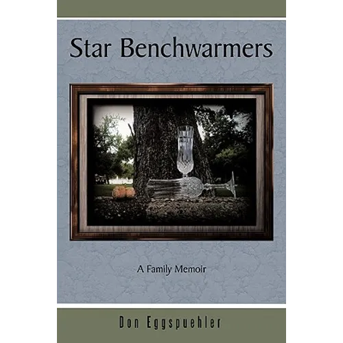 Star Benchwarmers: A Family Memoir - Paperback