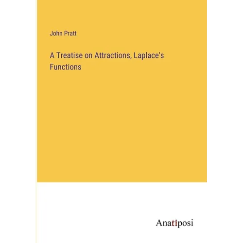 A Treatise on Attractions, Laplace's Functions - Paperback