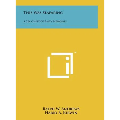 This Was Seafaring: A Sea Chest of Salty Memories - Hardcover