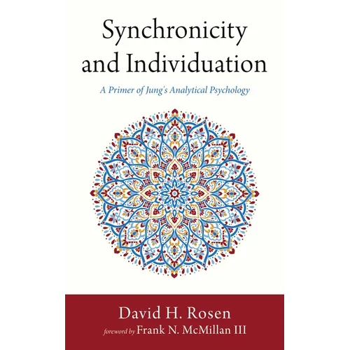 Synchronicity and Individuation: A Primer of Jung's Analytical Psychology - Hardcover