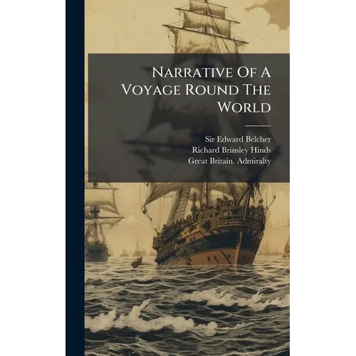 Narrative Of A Voyage Round The World - Hardcover
