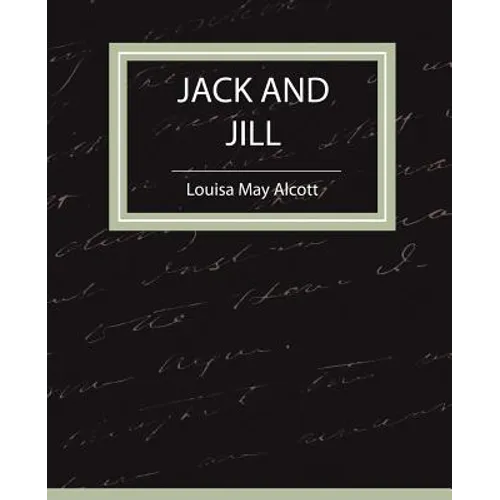 Jack and Jill - Louisa May Alcott - Paperback