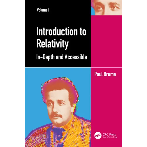 Introduction to Relativity Volume I: In-Depth and Accessible - Hardcover
