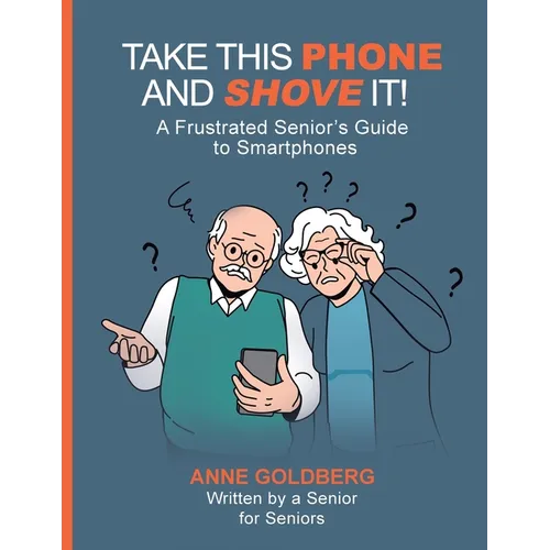 Take This Phone and Shove It! - Paperback