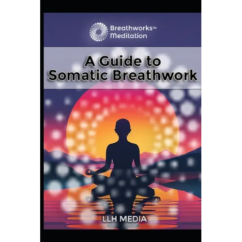 A Guide to Somatic Breathwork - Paperback