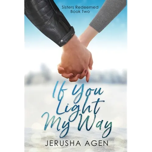 If You Light My Way: A Clean Christian Romance - Hardcover