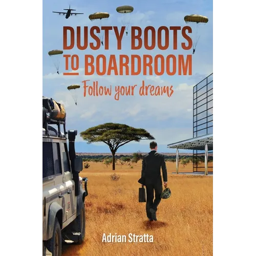 Dusty Boots to Boardroom; follow your dreams - Paperback