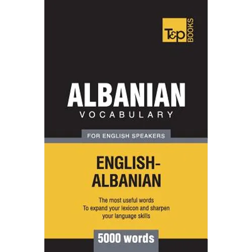 Albanian vocabulary for English speakers - 5000 words - Paperback