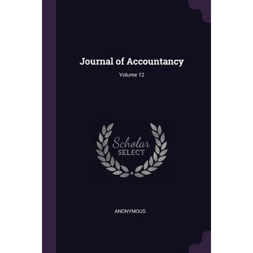 Journal of Accountancy; Volume 12 - Paperback