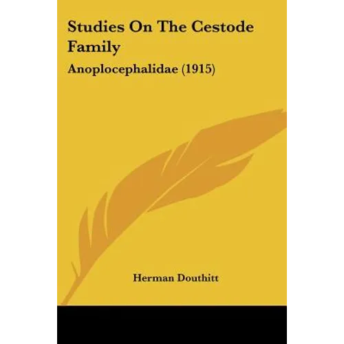 Studies On The Cestode Family: Anoplocephalidae (1915) - Paperback