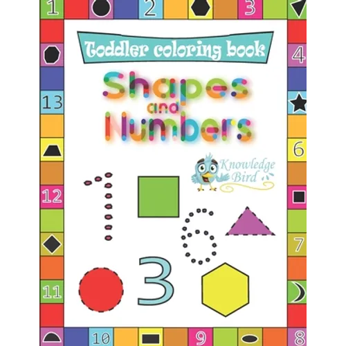Shapes and Numbers: Coloring And Tracing Shapes, And Numbers 1-1000. Preschool Book For Boys And Girls Aged 3-8. Best Way To Learn Shapes And Numbers. - Paperback