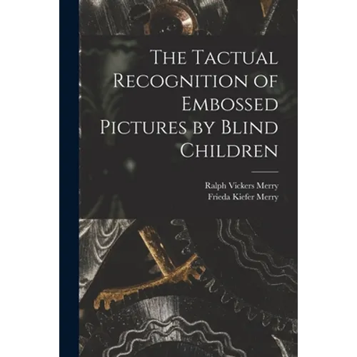 The Tactual Recognition of Embossed Pictures by Blind Children - Paperback