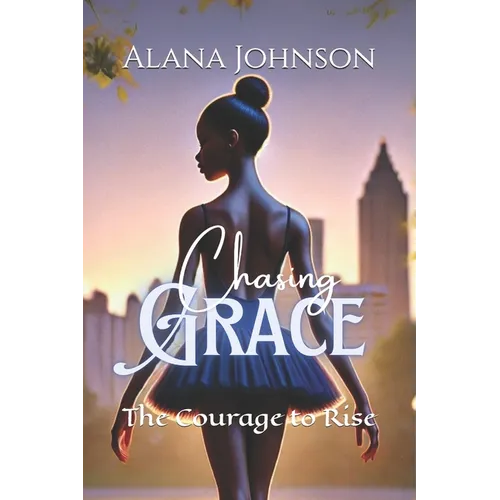 Chasing Grace: The Courage to Rise - Paperback
