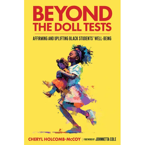 Beyond the Doll Tests: Affirming and Uplifting Black Students' Well-Being - Paperback