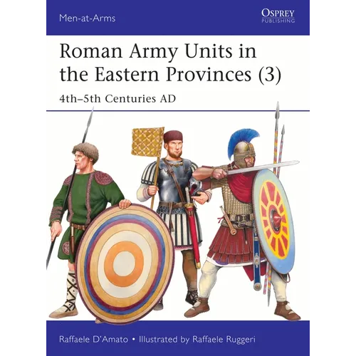 Roman Army Units in the Eastern Provinces (3): 4th-5th Centuries AD - Paperback