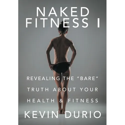 Naked Fitness I: Revealing the 