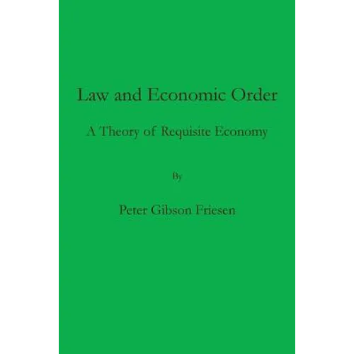Law and Economic Order: A Theory of Requisite Economy - Paperback
