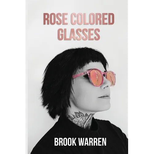 Rose Colored Glasses - Paperback