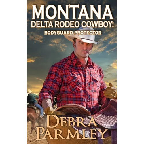 Montana Delta Rodeo Cowboy: Bodyguard Protector - Paperback