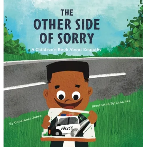 The Other Side of Sorry: A Children's Book About Empathy - Hardcover