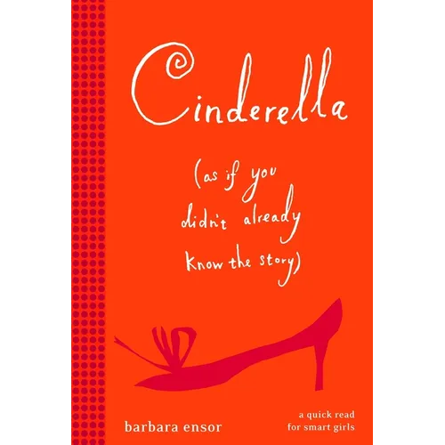 Cinderella (As If You Didn't Already Know the Story)