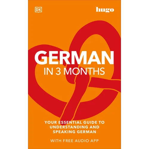 German in 3 Months with Free Audio App: Your Essential Guide to Understanding and Speaking German - Paperback