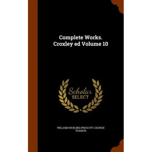 Complete Works. Croxley ed Volume 10 - Hardcover