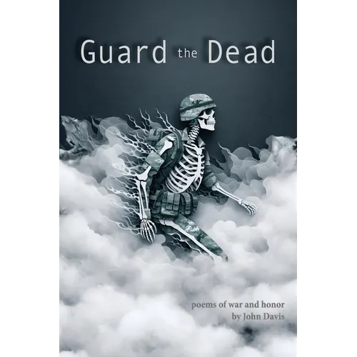 Guard the Dead: Poems of War and Honor - Paperback
