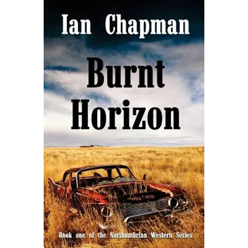 Burnt Horizon: Book one of the Northumbrian Western Series - Paperback