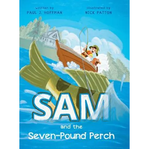 Sam and the Seven-Pound Perch - Hardcover