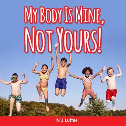 My Body Is Mine, Not Yours! Part 2 - Paperback