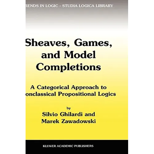 Sheaves, Games, and Model Completions: A Categorical Approach to Nonclassical Propositional Logics